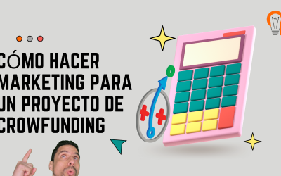 Marketing para proyectos de Crowdfunding
