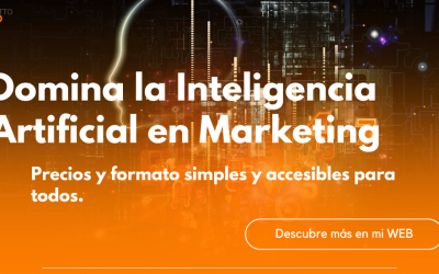 Inteligencia Artificial Aplicada al Marketing: Transforma tus Estrategias con Nuestro Curso Online