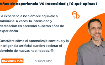 Años de Experiencia vs. Intensidad en el Aprendizaje: ¿Qué es Más Valioso?